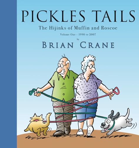 Pickles Tails: The Hijinks of Muffin & Roscoe: 1990-2007 von Baobab Press